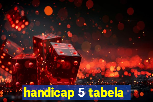 handicap 5 tabela